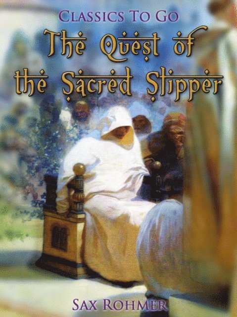 Sax Rohmer - Quest of the Sacred Slipper, E-bok