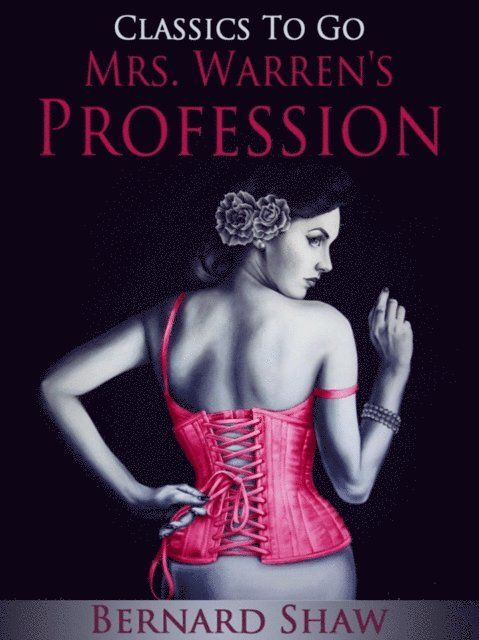 Bernard Shaw - Mrs. Warren's Profession, E-bok