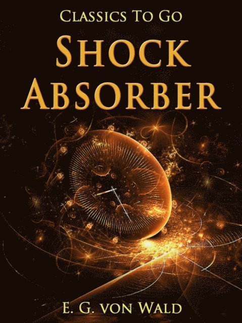 E. G. von Wald - Shock Absorber, E-bok