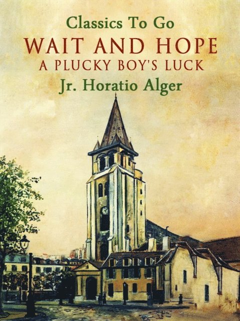 Jr. Horatio Alger - Wait and Hope, E-bok. Tillgänglighet: Lägg i varukorg