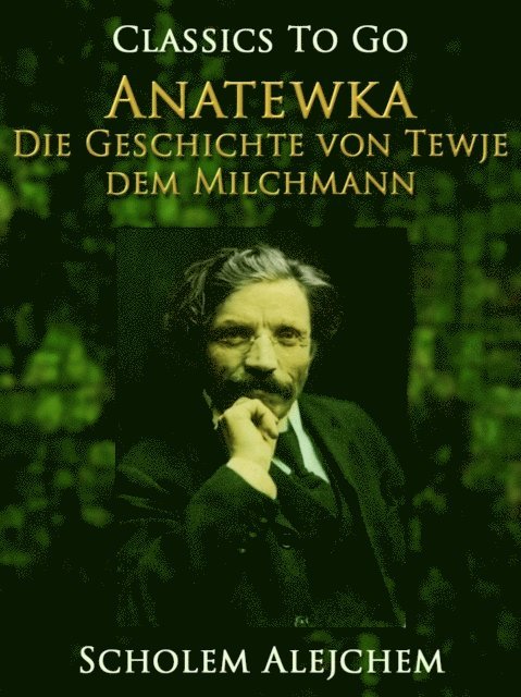 Scholem Alejchem - Anatewka, Die Geschichte von Tewje, dem Milchmann, E-bok