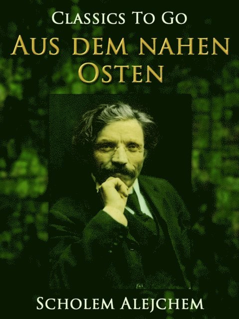 Scholem Alejchem - Erzählungen aus dem nahen Osten, Jiddische Erzählungen, E-bok