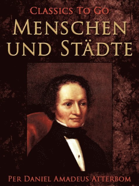 Per Daniel Amadeus Atterbom - Menschen und Städte, E-bok