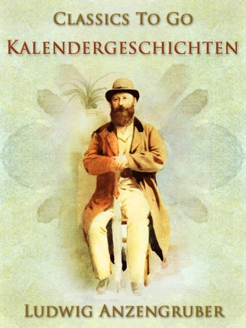 Ludwig Anzengruber - Kalendergeschichten, E-bok
