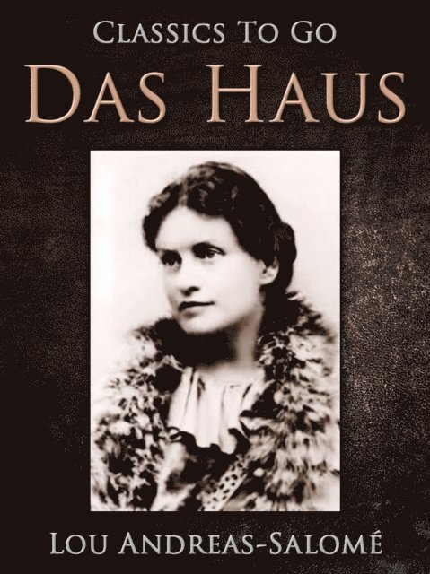 Lou Andreas-Salome - Das Haus, E-bok