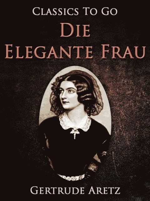 Gertrude Aretz - Die elegante Frau, E-bok