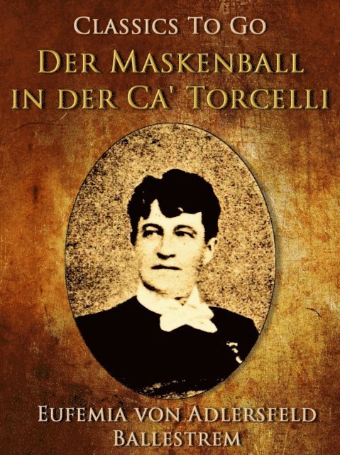 Eufemia von Adlersfeld-Ballestrem - Der Maskenball in der Ca' Torcelli, E-bok