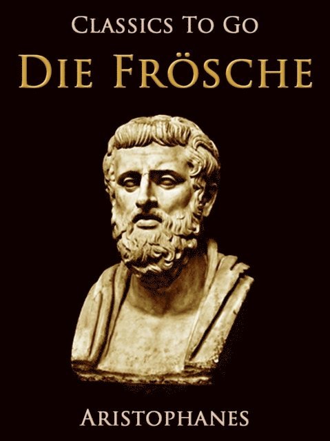 Aristophanes - Die Frösche, E-bok
