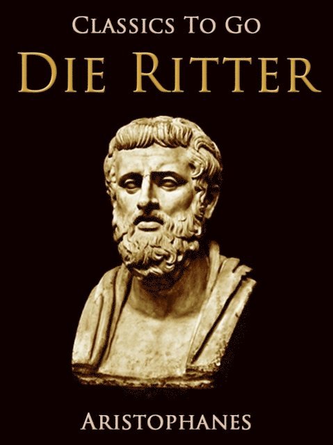 Aristophanes - Die Ritter, E-bok