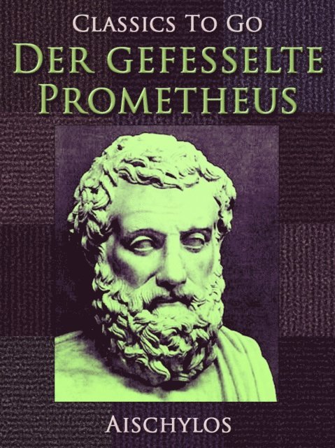 Aischylos - Der gefesselte Prometheus, E-bok