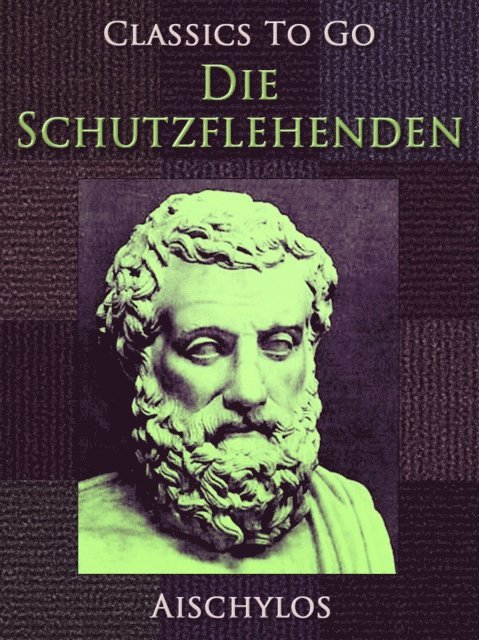 Aischylos - Die Schutzflehenden, E-bok