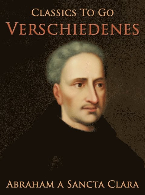 Abraham a Sancta Clara - Verschiedenes, E-bok