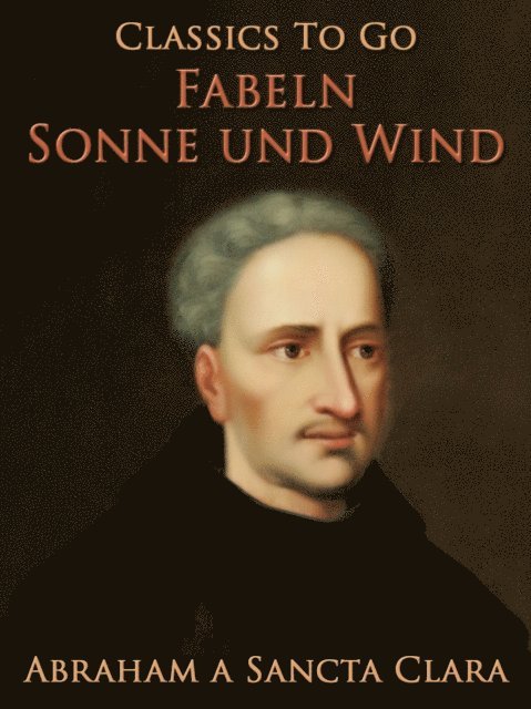 Abraham a Sancta Clara - Sonne und Wind, E-bok