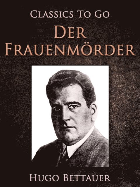 Hugo Bettauer - Der Frauenmörder, E-bok