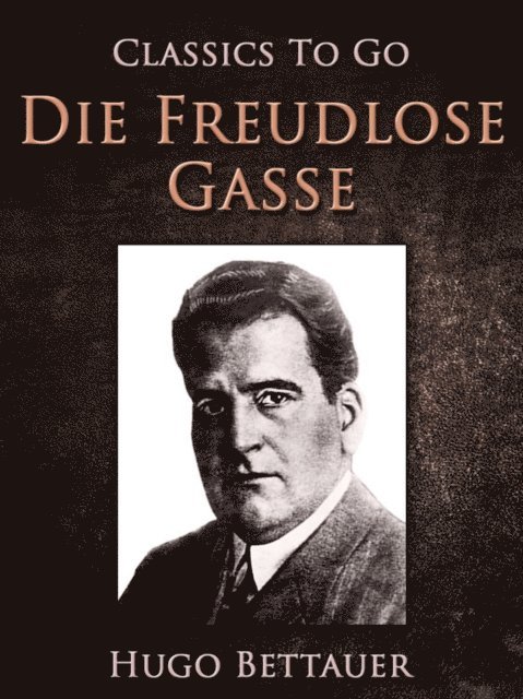 Hugo Bettauer - Die freudlose Gasse, E-bok