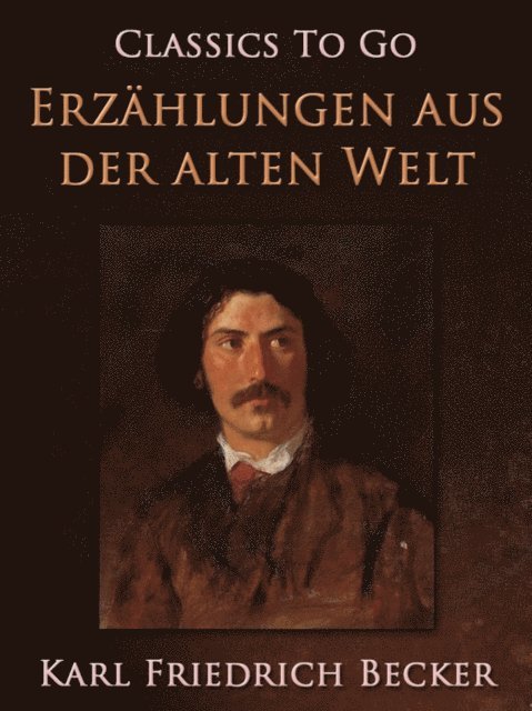 Karl Friedrich Becker - Erzählungen aus der alten Welt, E-bok