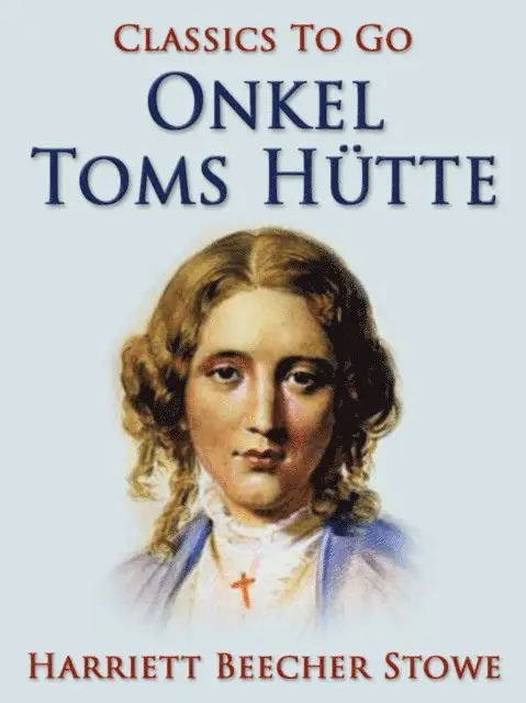 Harriett Beecher Stowe - Onkel Toms Hütte, E-bok. Tillgänglighet: Lägg i varukorg