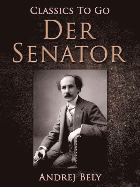 Andrej Belyj - Der Senator, E-bok