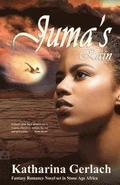 Juma's Rain: A Fantasy Romance Novel set in Stone Age Africa