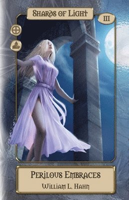 William L. Hahn - Perilous Embraces: A Sword and Sorcery Novel from the Lands of Hope, Häftad