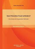 Kann Prvention Fraud verhindern? Eine Analyse der eingesetzten Methoden
