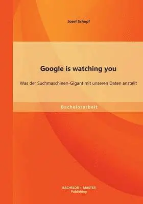 Josef Schopf - Google is watching you, Häftad. Tillgänglighet: Lägg i varukorg