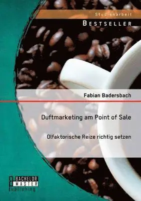 Fabian Badersbach - Duftmarketing am Point of Sale, Häftad. Tillgänglighet: Lägg i varukorg