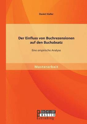 Daniel Haller - Einfluss von Buchrezensionen auf den Buchabsatz, Häftad. Tillgänglighet: Lägg i varukorg