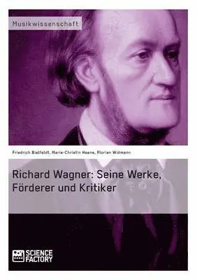 Friedrich Bielfeldt, Marie-Christin Heene, Florian Widmann - Richard Wagner. Seine Werke, Förderer und Kritiker, Häftad. Tillgänglighet: Lägg i varukorg