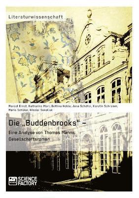 Nikolai Sokoliuk, Kerstin Schramm, Marcel Ernst - "Buddenbrooks" - Eine Analyse von Thomas Manns Gesellschaftsroman, Häftad