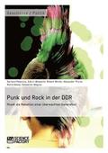Punk und Rock in der DDR. Musik als Rebellion einer berwachten Generation
