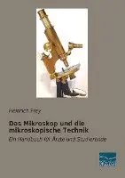 Heinrich Frey - Das Mikroskop und die mikroskopische Technik, Häftad. Tillgänglighet: Lägg i varukorg