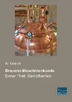 W. Goslich - Brauerei-Maschinenkunde, Häftad. Tillgänglighet: Lägg i varukorg
