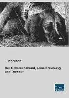 Hegendorf - Der Gebrauchshund, seine Erziehung und Dressur, Häftad. Tillgänglighet: Lägg i varukorg