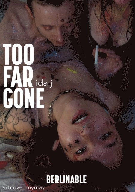 Ida J - Too Far Gone - A Sweltering Summer of Sexual Excess, E-bok