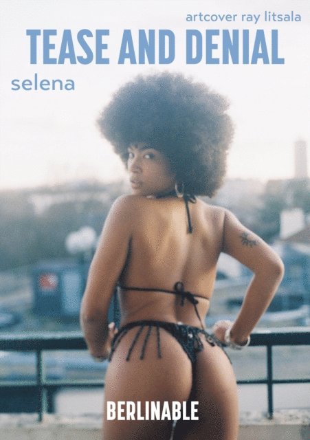 Selena - Tease and Denial, E-bok