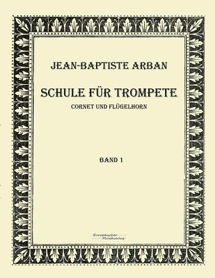 Jean-Baptiste Arban - Arban Schule für Trompete, Häftad. Tillgänglighet: Lägg i varukorg