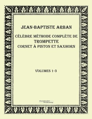 Jean-Baptiste Arban - Célèbre méthode complète de trompette cornet à piston et saxhorn, Häftad. Tillgänglighet: Lägg i varukorg