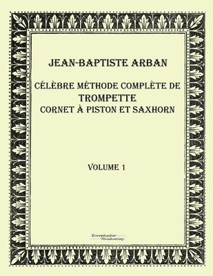 Jean-Baptiste Arban - Célèbre méthode complète de trompette cornet à piston et saxhorn, Häftad. Tillgänglighet: Lägg i varukorg