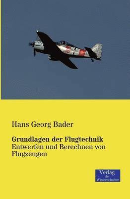 Hans Georg Bader - Grundlagen der Flugtechnik, Häftad