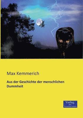Max Kemmerich - Aus der Geschichte der menschlichen Dummheit, Häftad