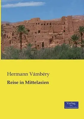 Hermann Vámbéry - Reise in Mittelasien, Häftad. Tillgänglighet: Lägg i varukorg