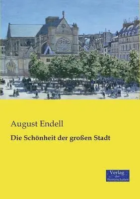 August Endell - Schönheit der großen Stadt, Häftad. Tillgänglighet: Lägg i varukorg
