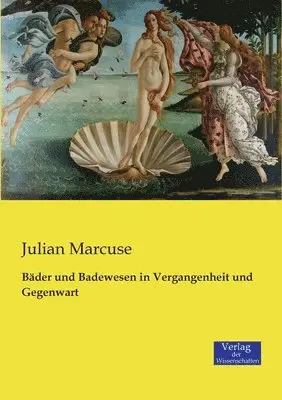 Julian Marcuse - Bäder und Badewesen in Vergangenheit und Gegenwart, Häftad. Tillgänglighet: Lägg i varukorg