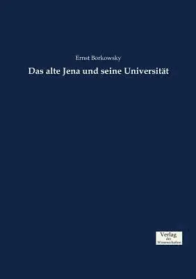 Ernst Borkowsky - alte Jena und seine Universität, Häftad. Tillgänglighet: Lägg i varukorg