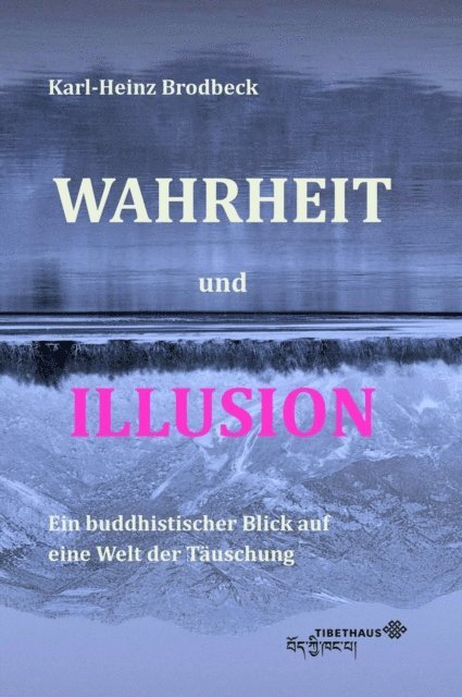 Karl-Heinz Brodbeck - Wahrheit und Illusion, E-bok