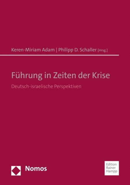 Philipp D. Schaller, Keren-Miriam Adam - Führung in Zeiten der Krise, E-bok