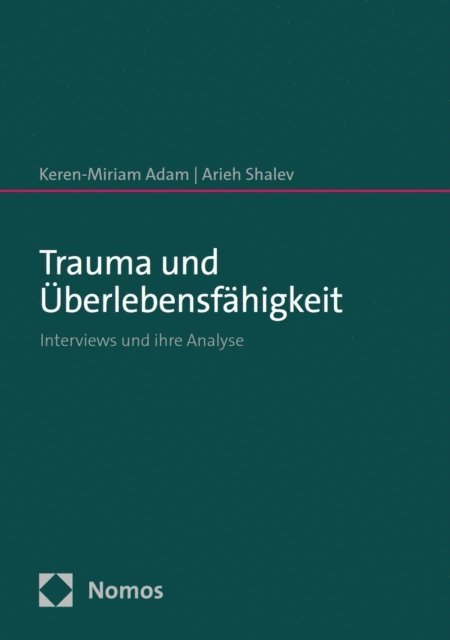 Arieh Shalev, Keren-Miriam Adam - Trauma und Überlebensfähigkeit, E-bok