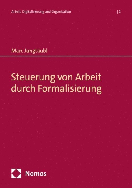 Marc Jungtaubl - Steuerung von Arbeit durch Formalisierung, E-bok