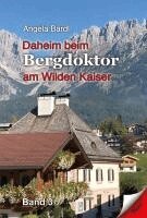 Angela Bardl - Daheim beim Bergdoktor am Wilden Kaiser, Band 3, Häftad